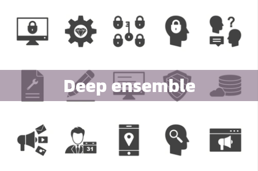 Deep ensemble Deep ensemble