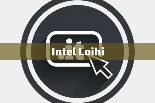 Intel Loihi Intel Loihi