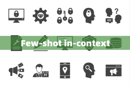 Few-shot in-context Few-shot in-context