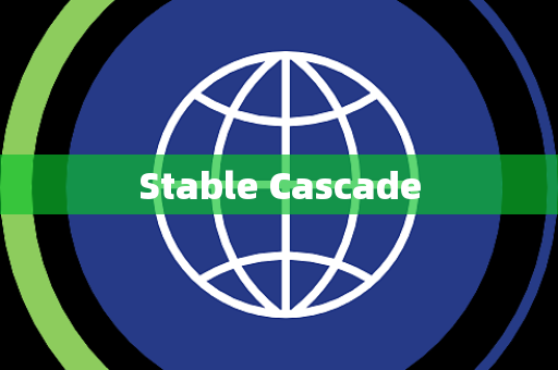 Stable Cascade Stable Cascade